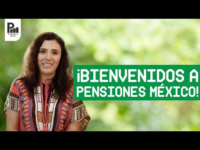 Bienvenidos a Pensiones México.