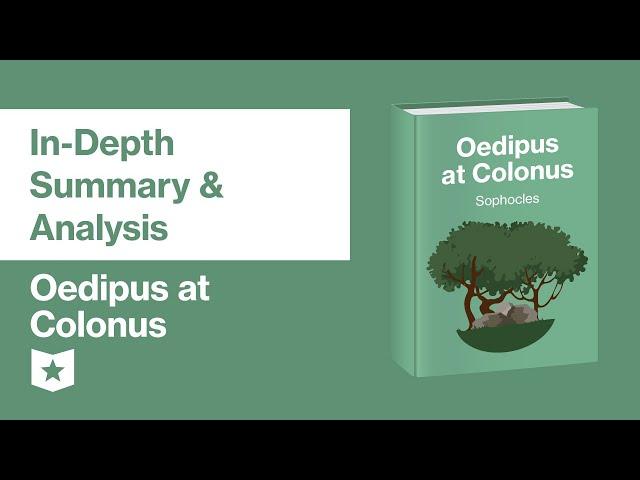 Oedipus at Colonus by Sophocles | In-Depth Summary & Analysis