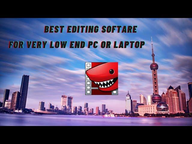 Best Editing Software For Very Low End Pc )