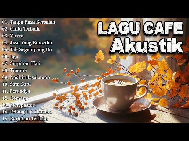 FULL ALBUM LAGU CAFE POPULER 2024 - LAGU CAFE SANTAI BET AKUSTIK 2024