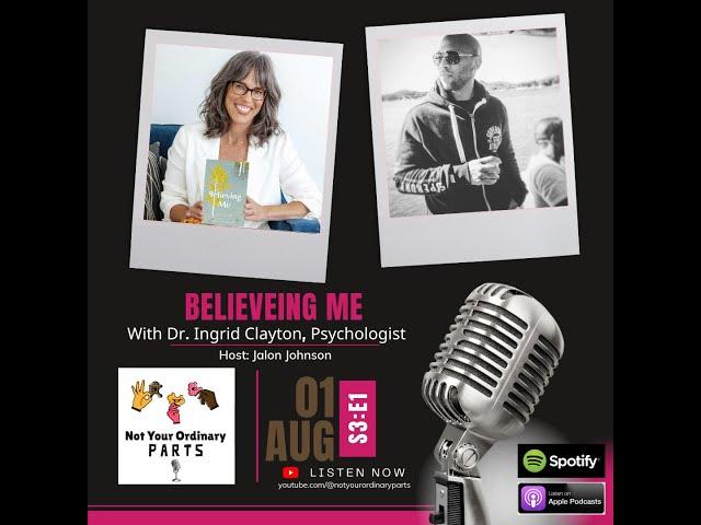 S3 Episode 1: Believing Me with Dr. Ingrid Clayton, Psychologist