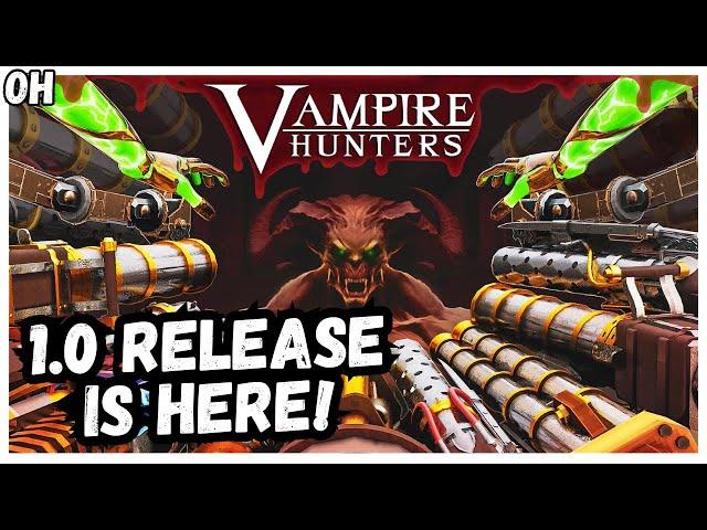 You Can Equip HOW MANY GUNS?!! Vampire Hunters 1.0 Release!