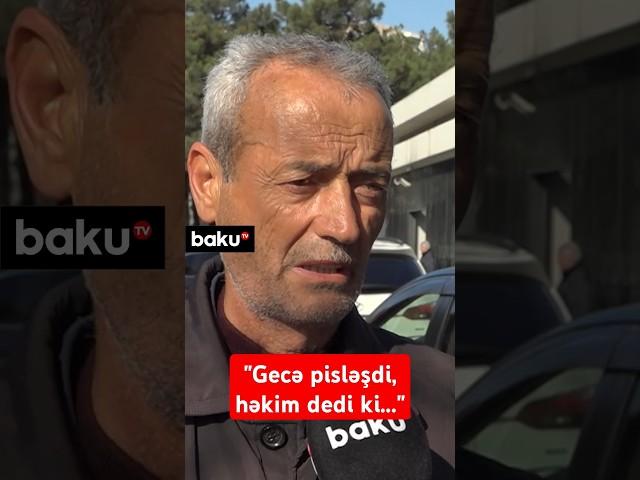 Gecə pisləşdi, həkim dedi ki... | Atanın iddiaları barədə həkimdən açıqlama