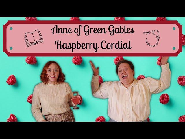 We Made Anne of Green Gables Raspberry Cordial