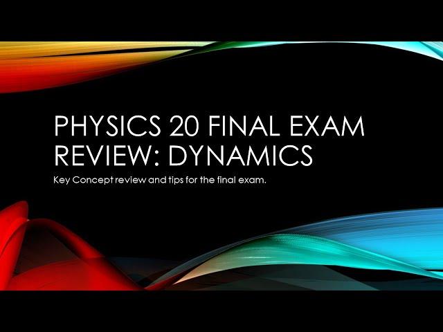 Physics 20 Unit 1 Dynamics Final Exam Review