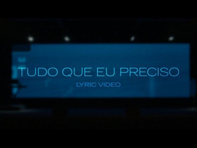 Nova Igreja Music - Tudo que Eu Preciso (Lyric Video)