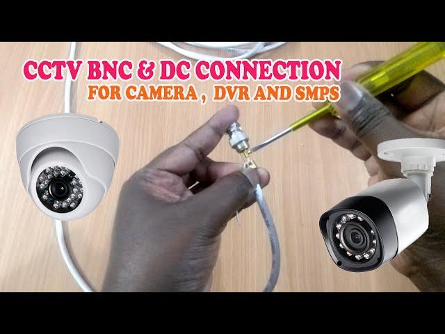 cctv bnc connector installation, dc connector and smps connection instruction, cctv connectors