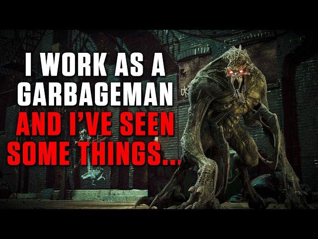 "I've Been A Garbageman For 15 Years. I've Seen Some Strange Things" | Creepypasta