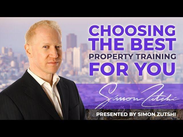 CHOOSING THE BEST PROPERTY TRAINING FOR YOU  | Simon Zutshi