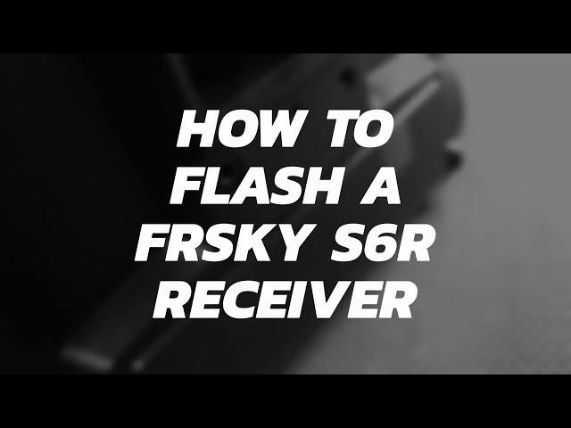 Como Flashar um receptor Frsky S6R com o Rádio