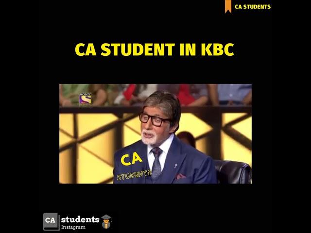 CA STUDENT IN KBC