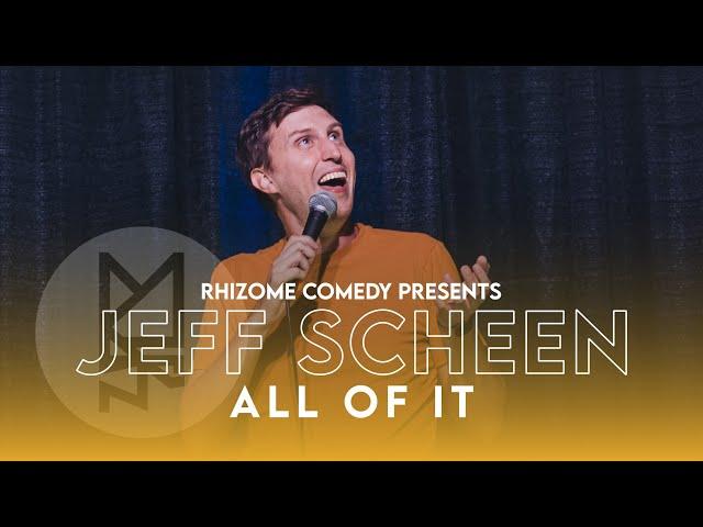 Jeff Scheen - All Of It | Full Comedy Special