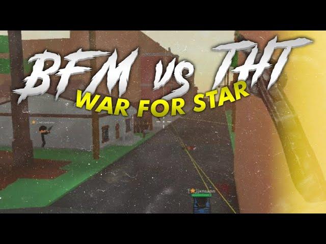 Da Hood - BFM vs THT Star War (ROUND 2)