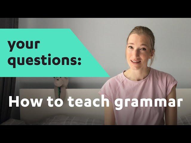 Q&A #01: How to teach grammar