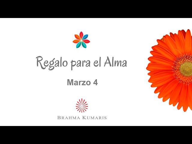 Meditación Regalo para el Alma Marzo 04 de 2025