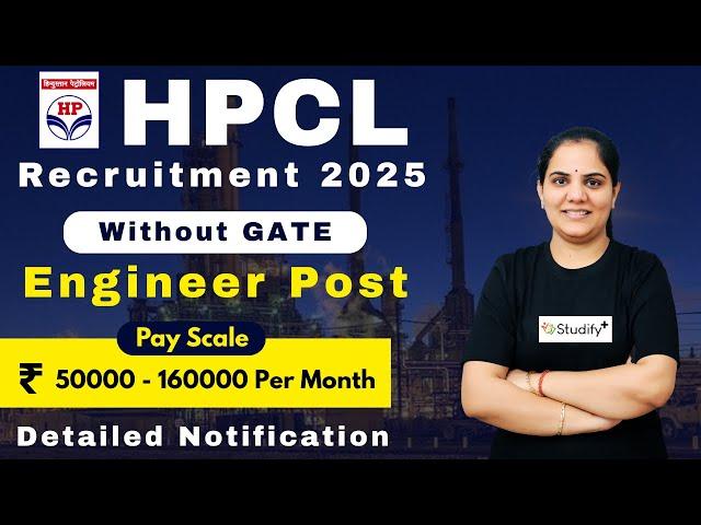 HPCL Recruitment 2025 without GATE | Officer Post | Detailed Notification | GATE Studify Plus |
