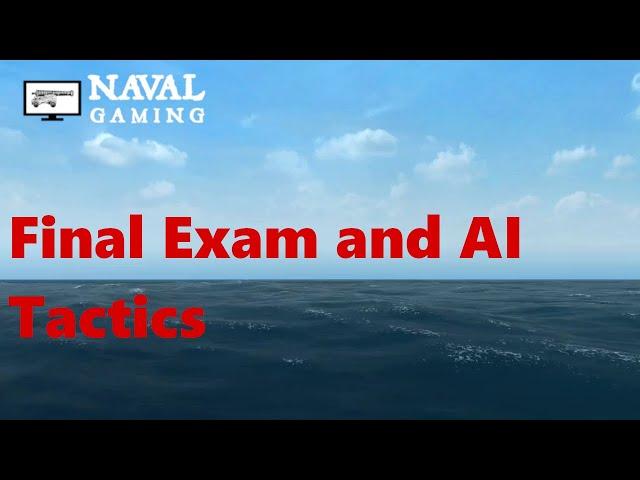 Naval Action Tutorial: Final Exam and AI Tactics