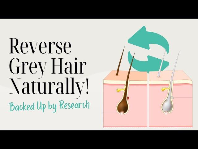 Reversing Grey Hair Naturally (Backed Up with Research) #haircare  #hairtreatment #hair #greyhair