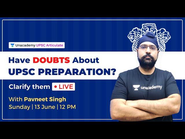 Have doubts about UPSC preperation? Clarify them live with Pavneet Singh Sir