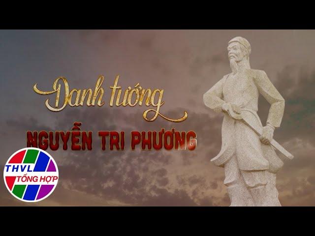 Ký sự tài liệu: Tinh hoa Nam Bộ - Tập 16 | Danh tướng Nguyễn Tri Phương