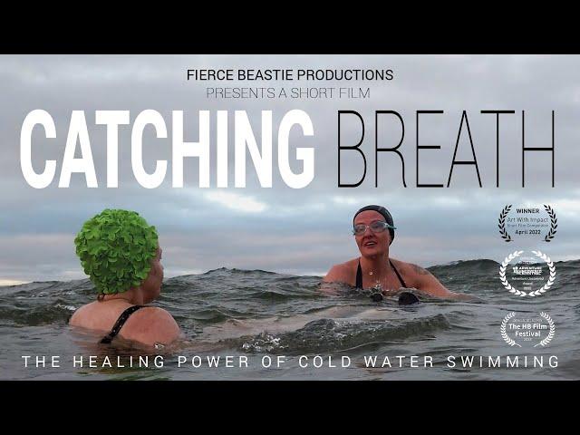 Catching Breath | The Healing Power of Cold Water Swimming