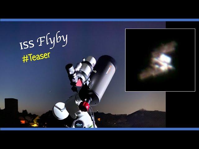 ISS Flyby (Teaser) - Celestron Maksutov Telescope