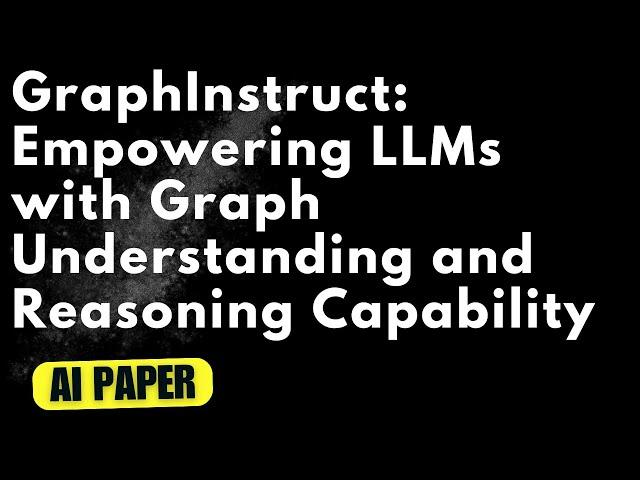 GraphInstruct: Empowering LLMs with Graph Understanding and Reasoning Capability- Audio Podcast