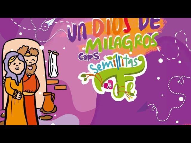 El Dios de Milagros-  cap 5 semillitas de fe