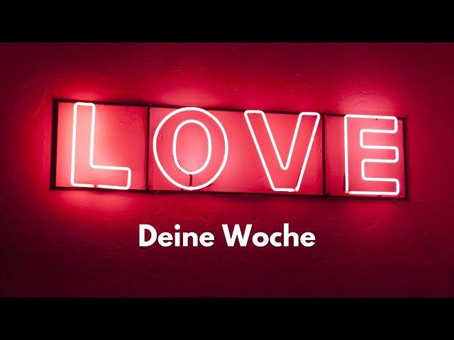 Liebe Deine Woche - alles ist jetzt möglich