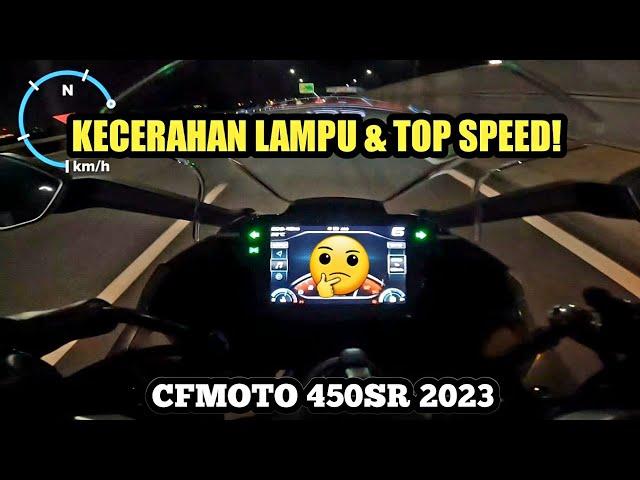 CFMOTO 450 SR 2023 Malaysia | KECERAHAN LAMPU & TOP SPEED!