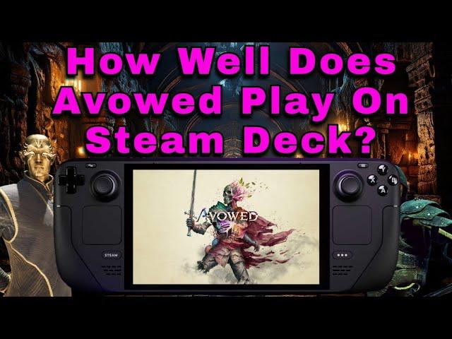 How Well Does Avowed Play On Steam Deck?