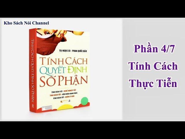 Kho Sách Nói Channel | Tính Cách Quyết Định Số Phận | Phần 4 - Tính Cách Thực Tiễn