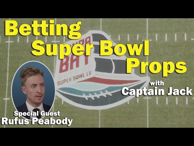 How to Bet (and Beat) Super Bowl Props - Special Guest Rufus Peabody