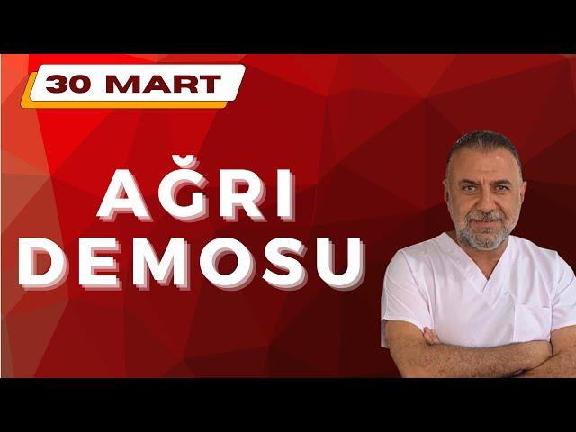 30 Mart ~ AĞRI DEMOSU