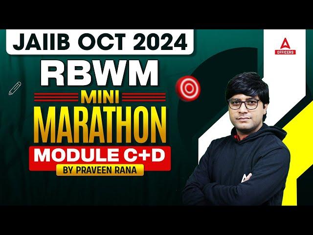 JAIIB OCT 2024 MARATHON | RBWM MINI MARATHON MODULE C+D FOR JAIIB | BY PRAVEEN RANA