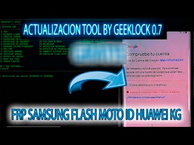 ACTUALIZACION TOOL By GEEKLOCK QUITAR CUENTA GOOGLE SAMSUNG MOTO HUAWEI ID EDL FIX LOGO