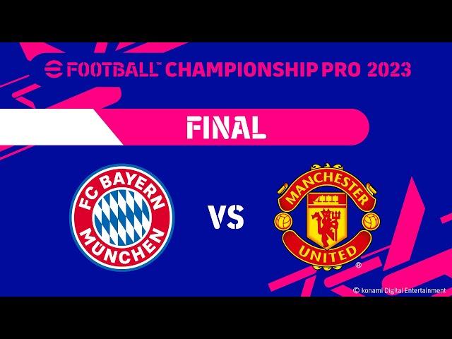 eFootball™ | GRAND FINAL: FC BAYERN MÜNCHEN VS MANCHESTER UNITED | eFootball™ Championship Pro 2023