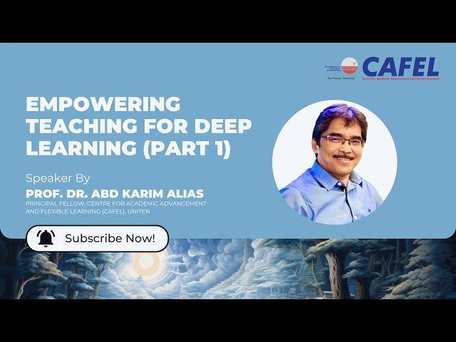 Empowering Teaching for Deep Learning (Part 1) by Prof. Dr. Abd Karim Alias