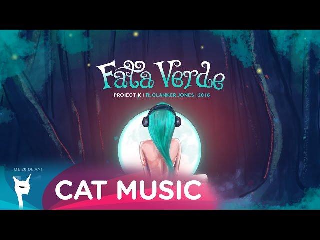 Proiect K1 feat. Clanker Jones - Fata verde 2016 (Official Single)