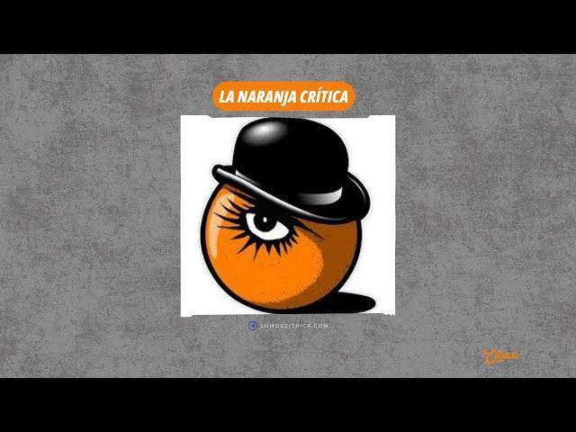 LA NARANJA CRITICA |  DESDE LAS 18