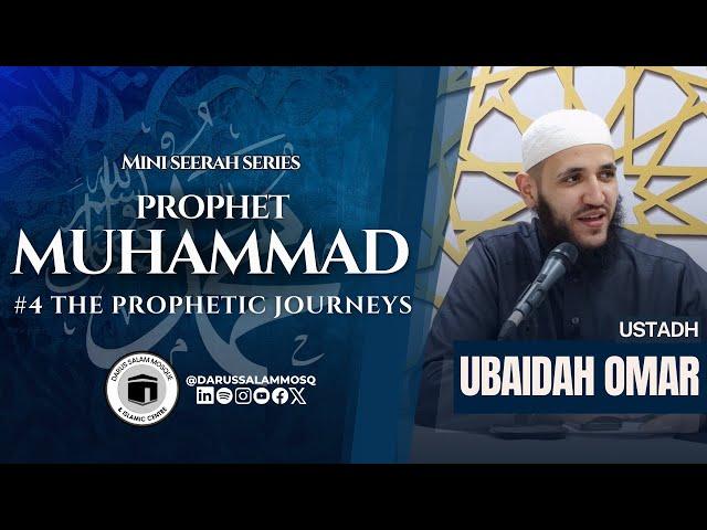 Seerah of Prophet Muhammad ﷺ | The Prophetic Journeys | Ustadh Ubaidah Omar | #04