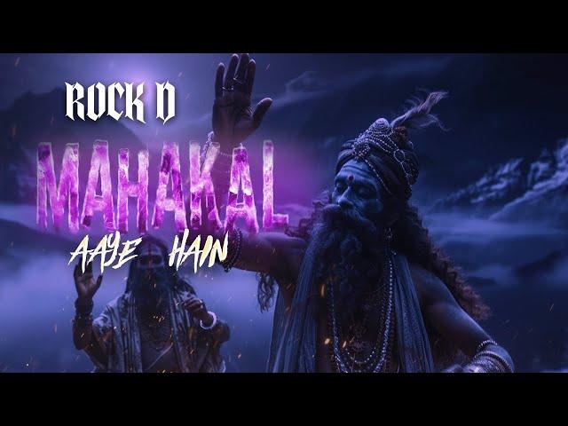 MAHAKAL AAYE HAIN - ROCK D || OFFICIAL AUDIO || new mahakal songs 2024