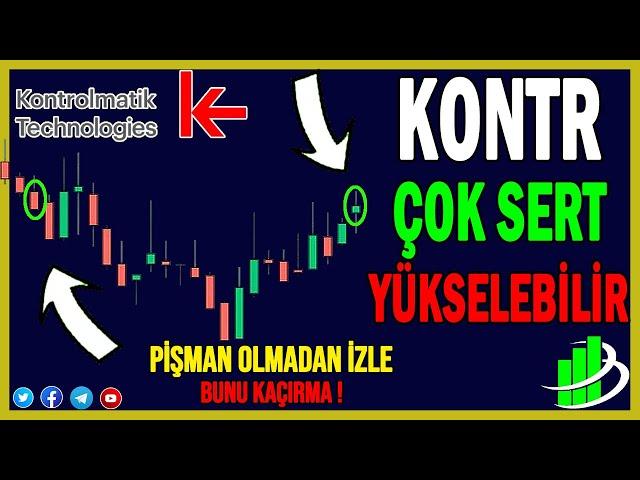 KONTR ÇOK SERT YÜKSELEBİLİR ! | KONTROLMATİK HİSSE ANALİZ