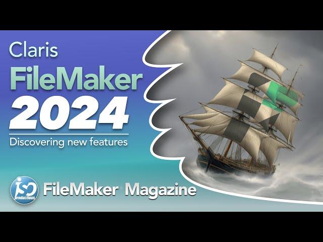 Claris FileMaker 2024 - Exploring the Changes