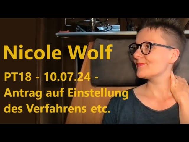 PT18 - 10.07.24  Nicole Wolf, Prozessbeobachterin "Dr.R.Füllmich"