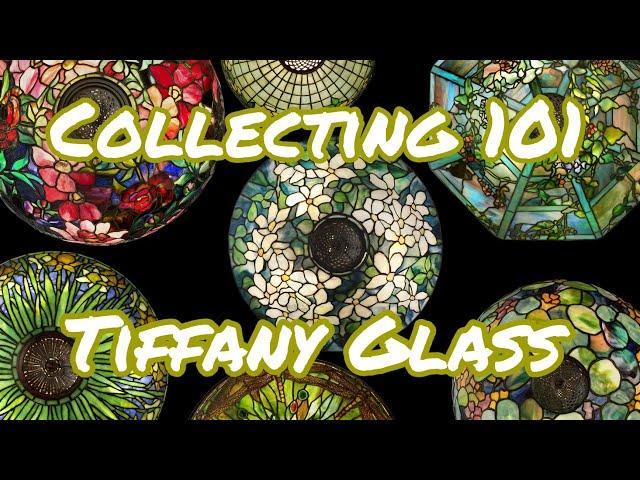 Collecting 101: Tiffany Glass! The History, Popularity And Value! The Most BEAUTIFUL Glass Ever Made