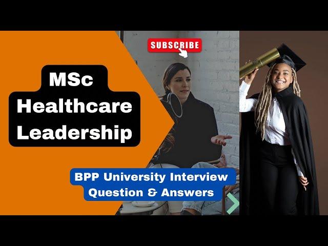 BPP University Interview Questions || MSc Healthcare Leadership ||BPP UK Admissions