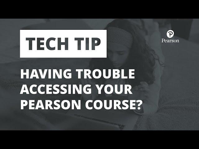 Having trouble accessing your Pearson course?