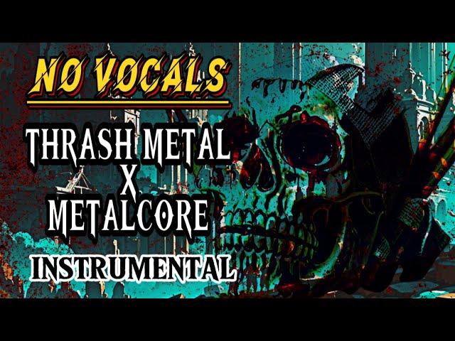 THRASH METAL NO VOCAL / METALCORE NO VOCALS | METAL INSTRUMENTAL NO VOCALS 2,5 HOURS