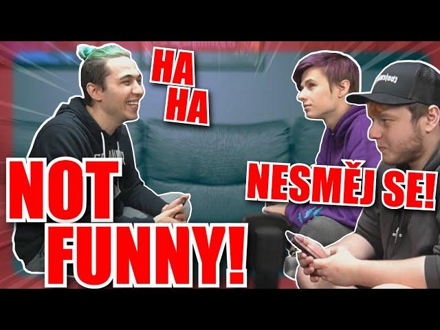 NESMÍME SE SMÁT TRAPNÝM VTIPŮM!!!/w @Morryeej a @BoTmAnGOD |